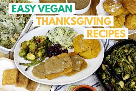 EASY VEGAN THANKSGIVING FEAST / vegan thanksgiving recipes