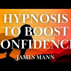 Hypnosis to Boost Confidence and Self-Esteem