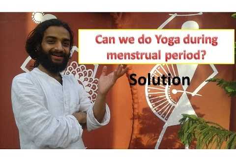 Can Yoga Be Done During Periods?