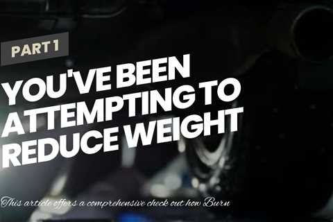 You've been  attempting to  reduce weight  for many years, but you  can not  appear to get past...