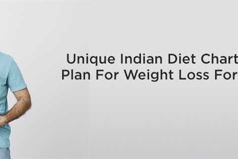 Unique Indian Diet Chart And Plan For Weight Loss For Males