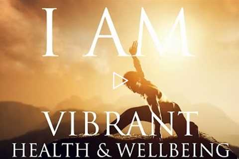 I AM Affirmations ➤ VIBRANT HEALTH & WELLBEING | Stay Motivated to Succeed  ⚛ Stunning Nature