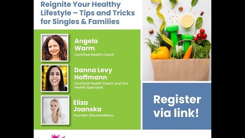 Reignite Your Healthy Lifestyle – Tips and Tricks for Singles & Families – Free Webinar