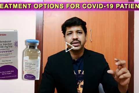 Treatment options for COVID 19 patients