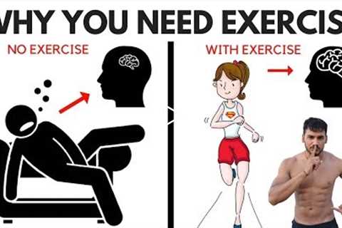 10 Benefits Of Exercise On The Brain And Body - Why You Need Exercise