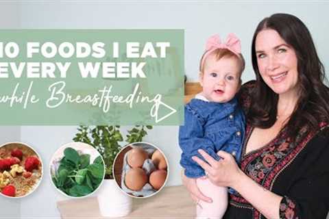 10 Foods For Breastfeeding Mamas | Nutritionist Mom Edition