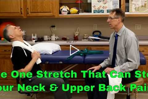 The One Stretch That Can Stop Your Neck, Upper Back, & Shoulder Pain