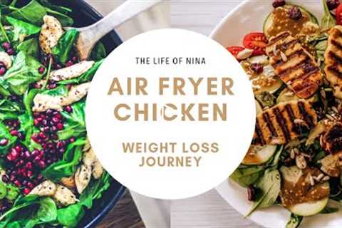 Air fryer chicken, our weight loss journey