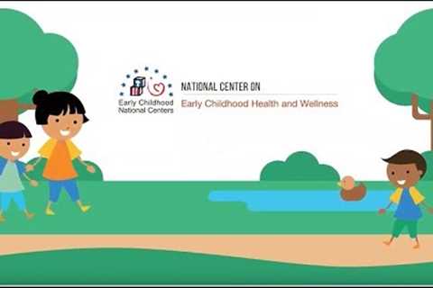 The National Center on Early Childhood Health and Wellness