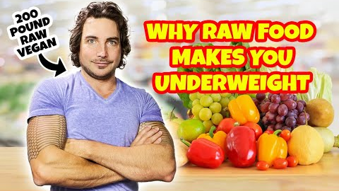 Why Raw Food Makes You Underweight