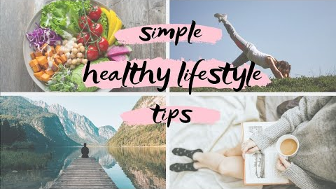 SIMPLE TIPS FOR A HEALTHY LIFESTYLE— Easy Ways To Live A Healthy Life | Edukale