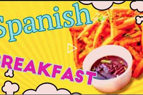 Spanish breakfast  ,Spanish street food ,fast food