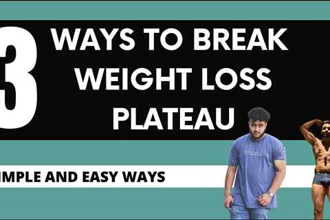 What is the Best Way to Break a Weight Loss Plateau?