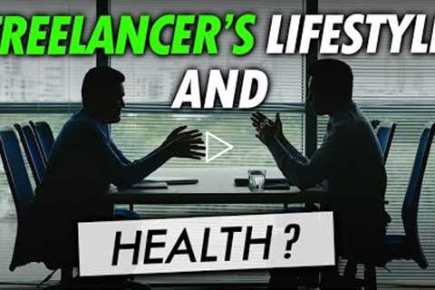 Freelancer's Healthy Lifestyle - Health tips and time manipulation.