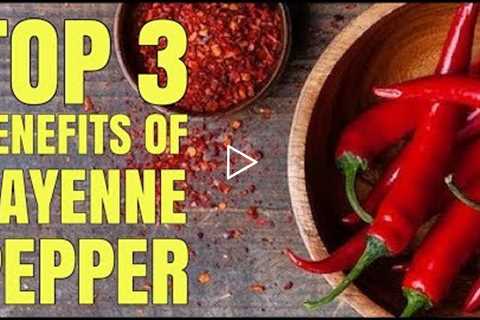 Top 3 Health Benefits of Cayenne Pepper / Healthy Hacks