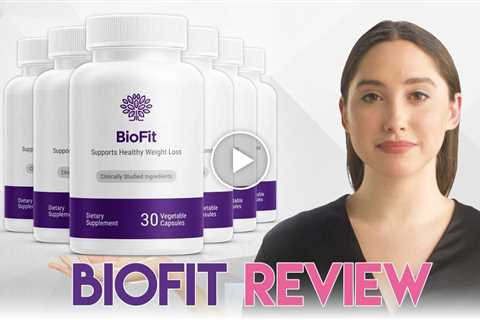 Biofit Review - A Probiotic Supplement For Weight Loss