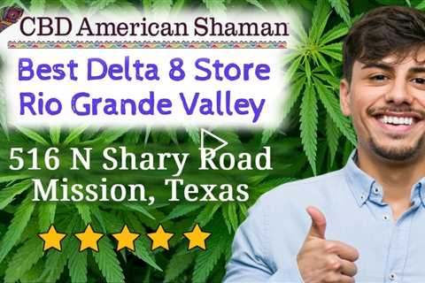 Best Delta 8 THC Mission TX 💜 Delta 8 Store Near Me Mission TX 💜 D8 Rio Grande Valley