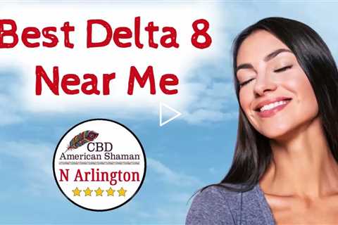 Best Delta 8 Near Me North Arlington 🔥 Delta 8 THC Near Me Arlington TX