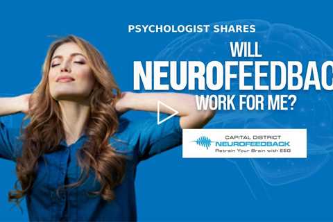 Will Neurofeedback Work For Me In Albany NY? Psychologist Explains