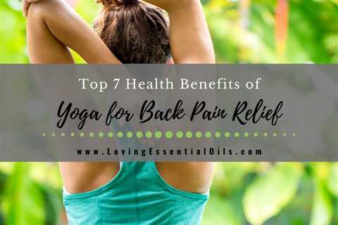 Top 7 Health Benefits of Yoga for Back Pain Relief with Best Poses