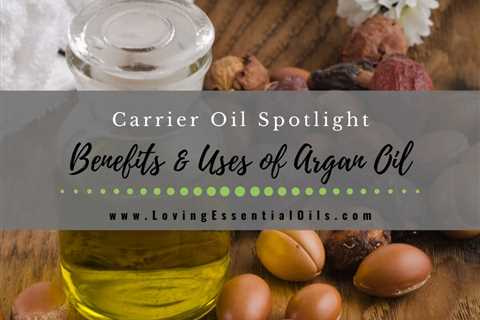 Benefits of Argan Oil for Skin with DIY Recipes - Carrier Oil Spotlight