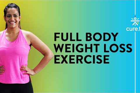 Full Body Weight Loss Exercise | Fat Burning Exercise | Weight Loss Exercise | Cult Fit | CureFit