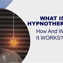 What Is A Hypnotherapist? How And Why It WORKS?