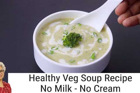 Healthy Soup Recipe – No Milk – No Cream – Broccoli Soup – Easy Veg Soup For Weight Loss