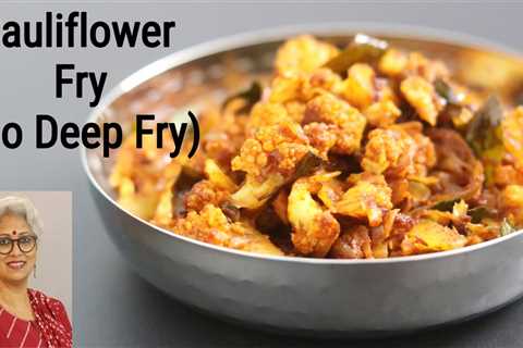 Cauliflower Fry – Gobi Fry Recipe – (Less Oil – No Tomato) – Onion Gobi Roast