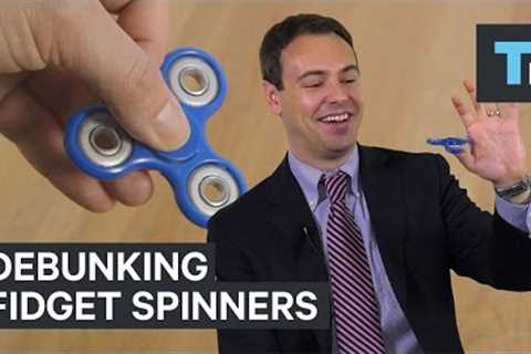 A psychologist debunks the claim that fidget spinners help kids focus