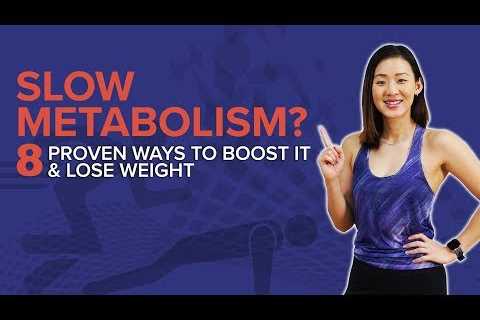 Slow Metabolism? 8 Proven Ways to Boost It & Lose Weight | Joanna Soh