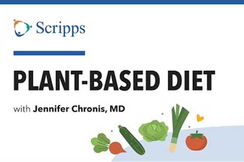 Can a Plant-Based Diet Reverse Chronic Diseases? with Dr. Jennifer Chronis | San Diego Health