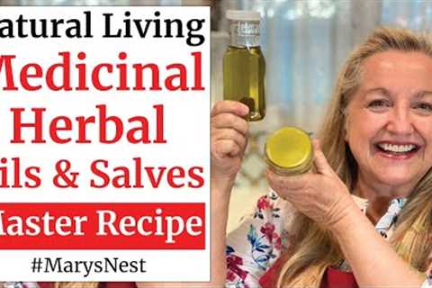 Master Recipe for Making Medicinal Herbal Oils and Herbal Salves Using Any Herb