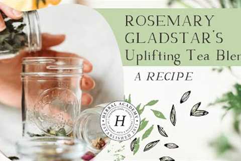 Rosemary Gladstar''s Uplifting Tea Blend for Herbalist Day Celebration