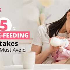 5 Bottle Feeding Mistakes To Strictly Avoid With Your Baby