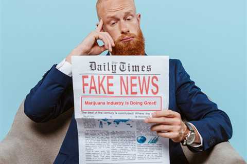 Is 'Good News' the New 'Fake News' in the Cannabis Industry?