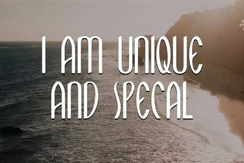 I Am Unique And Special // Daily Affirmation for Women