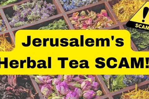 The Herbal Tea Racket At A Famous Jerusalem Market | Scam Teardowns