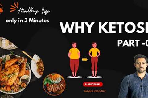 KETOSIS: Discovering the Benefits of KETOSIS for Weight Loss In Telugu | Part -03 | Sabadi