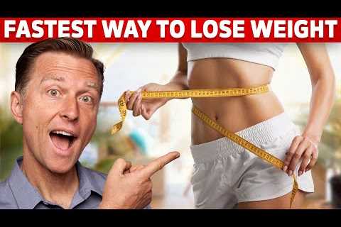 The Fastest Way to Lose Weight – Fat Loss Tips by Dr.Berg