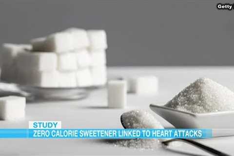 Zero calorie sweetener linked to heart attacks, and plant-based diets lower cholesterol