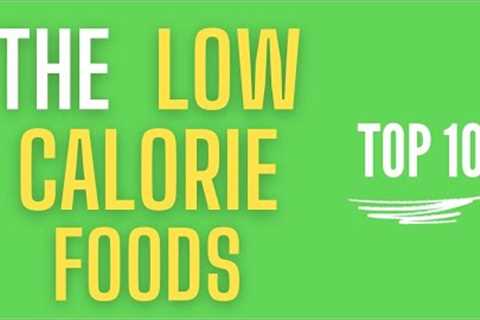 Top 10 The Most Low Calorie Foods | Weight Loss & Be Fit #lowcalorie #lowcarb #fitness #healthy