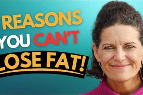 The 3 REASONS You Can''t LOSE FAT (Fix This Today)