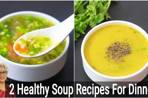 2 Healthy Soup Recipes For Dinner – Veg Soup Recipes – Skinny Recipes