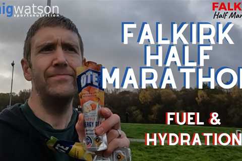 Falkirk Half Marathon | Fuel & Hydration | Gels | Sports Nutritionist Scotland | Professional