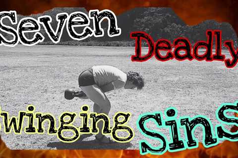 Seven Deadly [Kettlebell] Swinging Sins