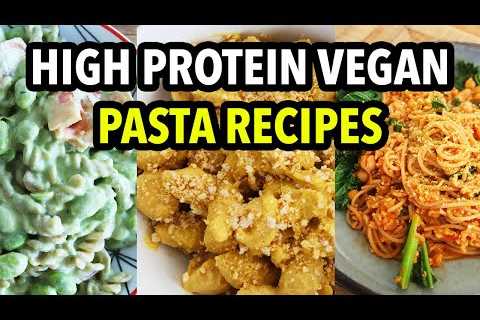 HIGH PROTEIN VEGAN PASTA RECIPES (Gluten-Free, too!)