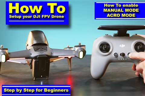 How to Set Up & Link/Bind your New DJI FPV Drone out of the box â Including Manual/ACRO Mode.