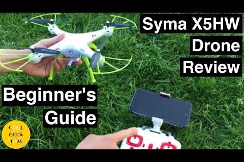Syma X5HW RC Quadcopter Drone Review Beginnerâs Guide