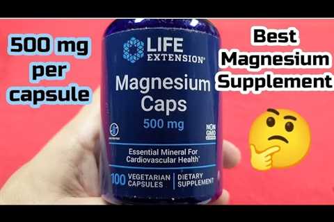 Best magnesium supplement so far â Life Extension